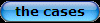 cases